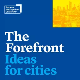 The Forefront: Ideas for cities Podcast artwork