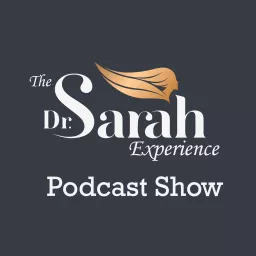The Dr. Sarah Experience Podcast Show artwork