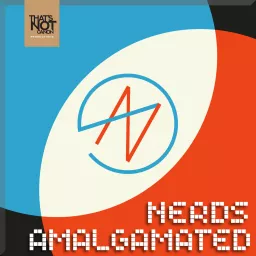 Nerds Amalgamated - Podcast Addict