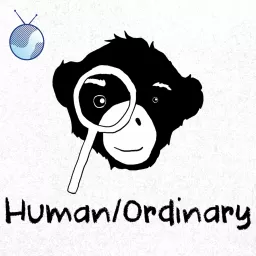 Human/Ordinary Podcast artwork