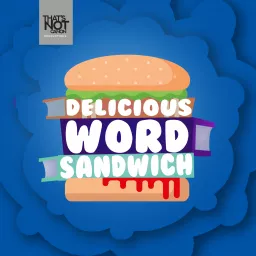 Delicious Word Sandwich Podcast artwork