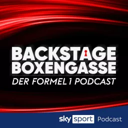 Backstage Boxengasse - Der Formel 1 Podcast von Sky