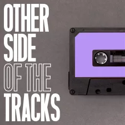Other Side Of The Tracks Podcast artwork