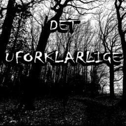 Det uforklarlige Podcast artwork