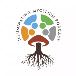 Illuminating Mycelium Podcast artwork