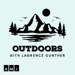 Outdoors with Lawrence Gunther Podcast artwork