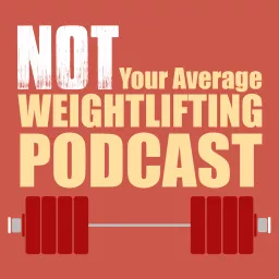 Not Your Average Weightlifting Podcast artwork