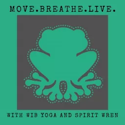 Move.Breathe.Live. with Wib Yoga and Spirit Wren