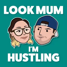 Look Mum I'm Hustling Podcast artwork