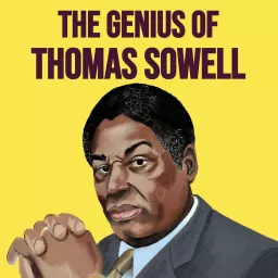 The Genius of Thomas Sowell Podcast artwork