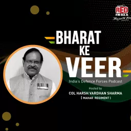 Bharat Ke Veer - India’s Defence Forces Podcast artwork