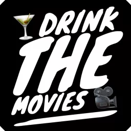 Drink the Movies Podcast artwork