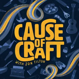 Cause of Craft: Why We Create Podcast artwork