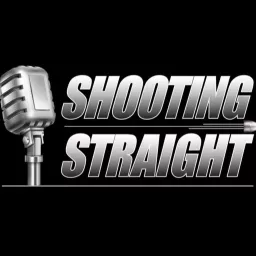 Shooting Straight Radio Podcast artwork