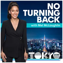 No Turning Back: Tokyo 2020 with Mel McLaughlin Podcast artwork