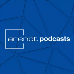 Arendt Luxembourg podcasts