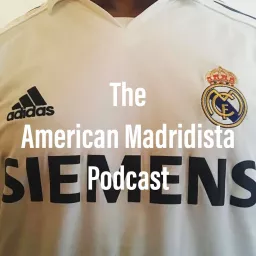 The American Madridista Podcast artwork