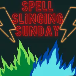 Spell Slinging Sunday Podcast artwork