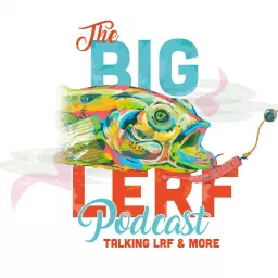 The Big Lerf Podcast