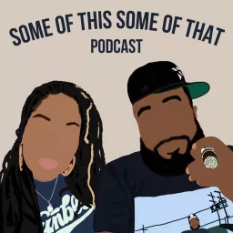 Some of This Some of That Podcast artwork