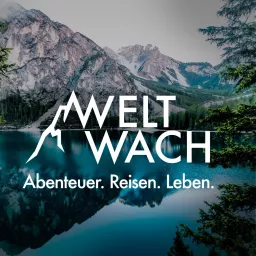 Weltwach – Abenteuer. Reisen. Leben. Podcast artwork