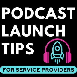 Podcast Launch Tips