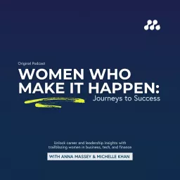 Women Who Make It Happen: Journeys to Success Podcast artwork