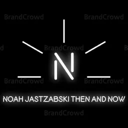 Noah Jastzabski Then And Now Podcast artwork