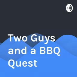 Two Guys and a BBQ Quest