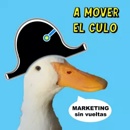 A mover el culo, marketing sin vueltas Podcast artwork