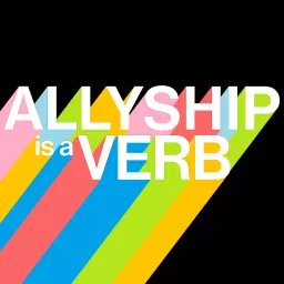 Allyship is a Verb Podcast artwork