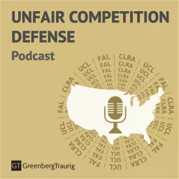 Unfair Competition Defense Podcast