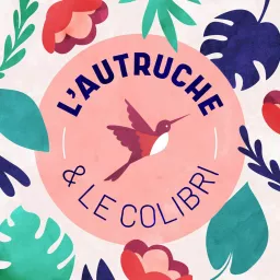 L'autruche et le colibri Podcast artwork