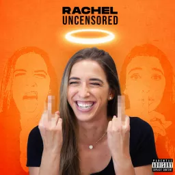 Rachel Uncensored Podcast artwork