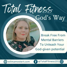 Total Fitness God's Way: Unleash Your God-Given Potential