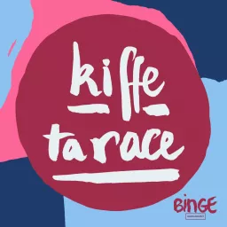 Kiffe ta race Podcast artwork