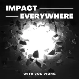 Impact Everywhere | Positive Impact in Unexpected Places Podcast artwork