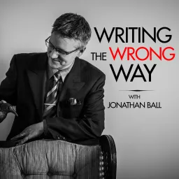 Writing the Wrong Way with Jonathan Ball, PhD