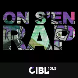 CIBL 101.5 FM : On s'en Rap Podcast artwork