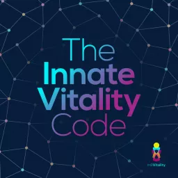 The Innate Vitality Code - Ancient Wisdom Meets Modern Science in Trauma Recovery, Holistic Healing & Building Resilience