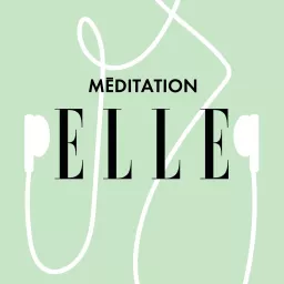 ELLE Méditation Podcast artwork