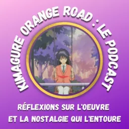 Kimagure Orange Road : Le Podcast artwork