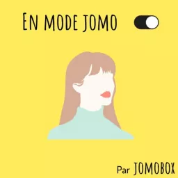 En mode JOMO : Se déconnecter des écrans Podcast artwork