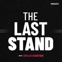 Last Stand Podcast with Brian Custer artwork