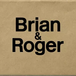 Brian & Roger Podcast artwork