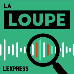 La Loupe Podcast artwork