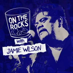 On The Rocks with Jamie Wilson Podcast artwork