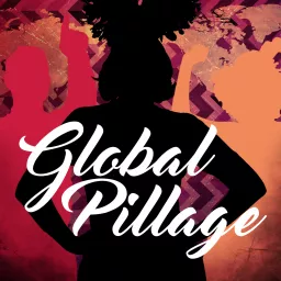 Global Pillage Podcast artwork