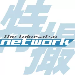 The Tokusatsu Network Podcast artwork