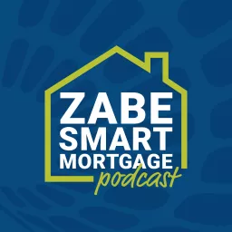 ZABE Smart Mortgage Podcast artwork
